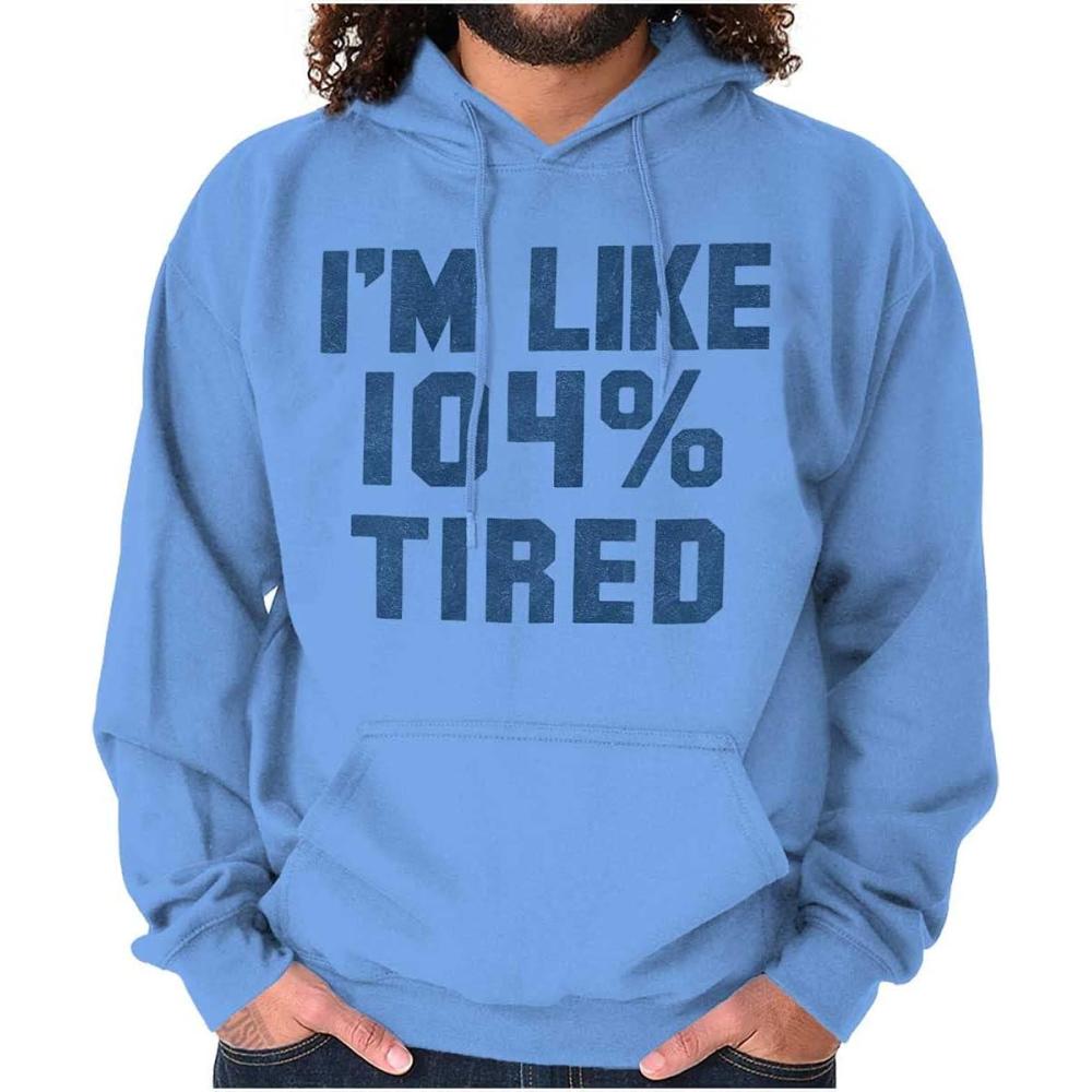 imageBrisco Brands Im Like 104 Percent Tired Lazy Day Hoodie Sweatshirt Women MenCarolina Blue