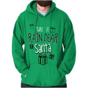 Brisco Brands Christmas Make It Rain Dear Santa Hoodie Sweatshirt Women Men(Irish Green)