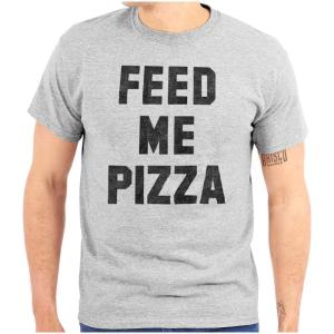 Brisco Brands Feed Me Pizza Graphic T Shirt Men or Women(Sport Grey)