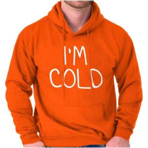 Classic Teaze I’m Cold Bundle Up Statement Hoodie Sweatshirt Women Men(Orange)