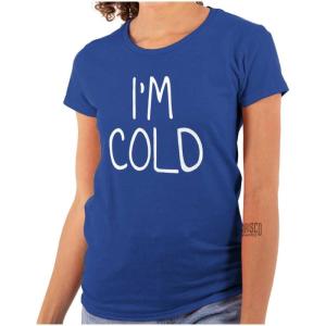 Classic Teaze I’m Cold Bundle Up Statement Womens Slim Fit Graphic Tee(Royal)