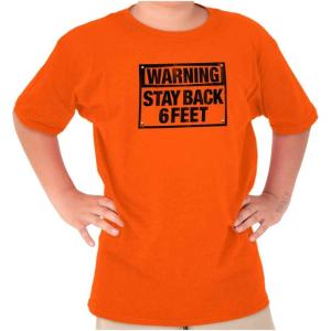 Stay 6Feet Back Social Distance Funny Crewneck T Shirts Boy Girl(Orange)