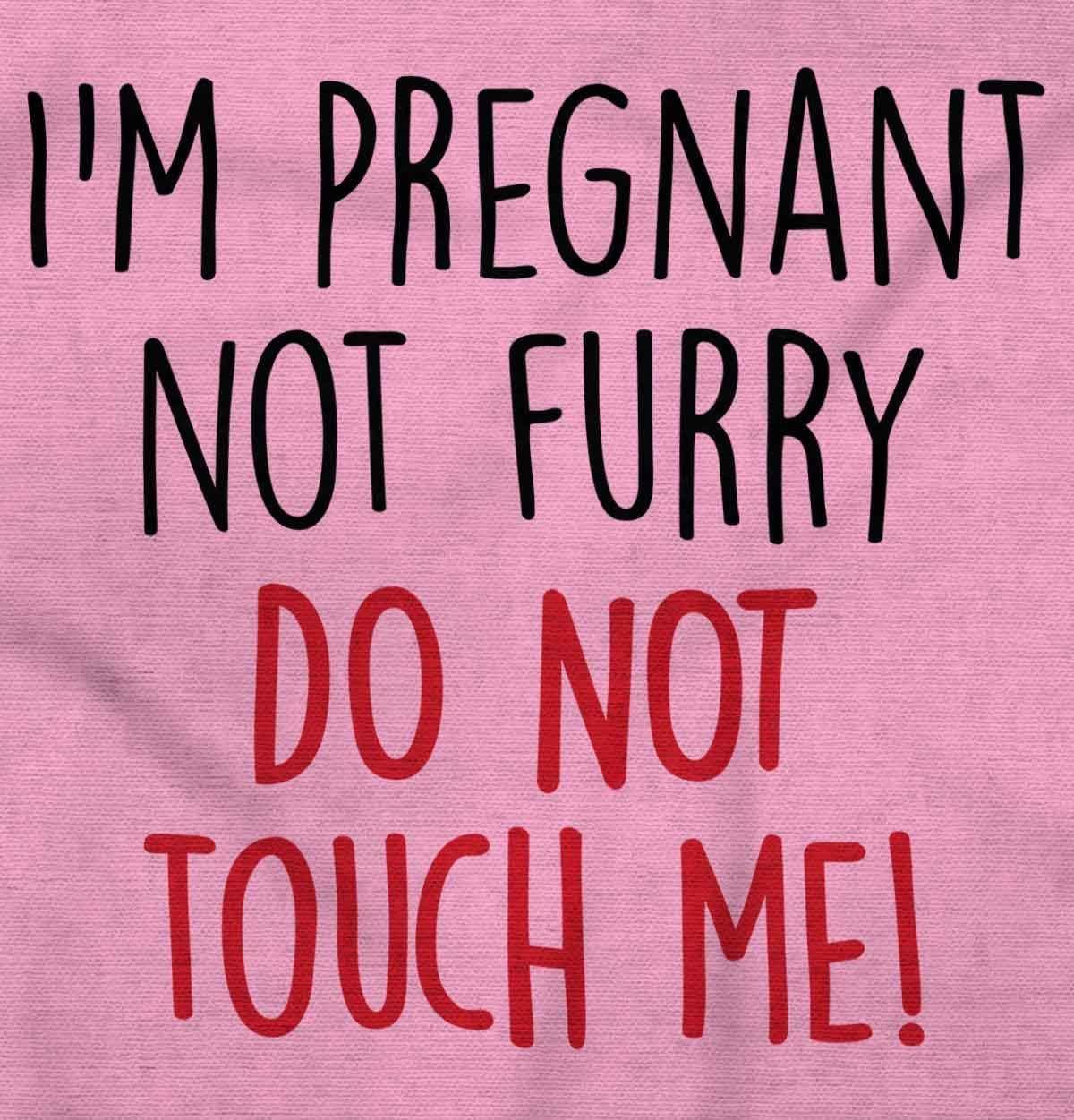 imageWomens Maternity Pregnant Not Furry Dont Touch Me T Shirt TeePink