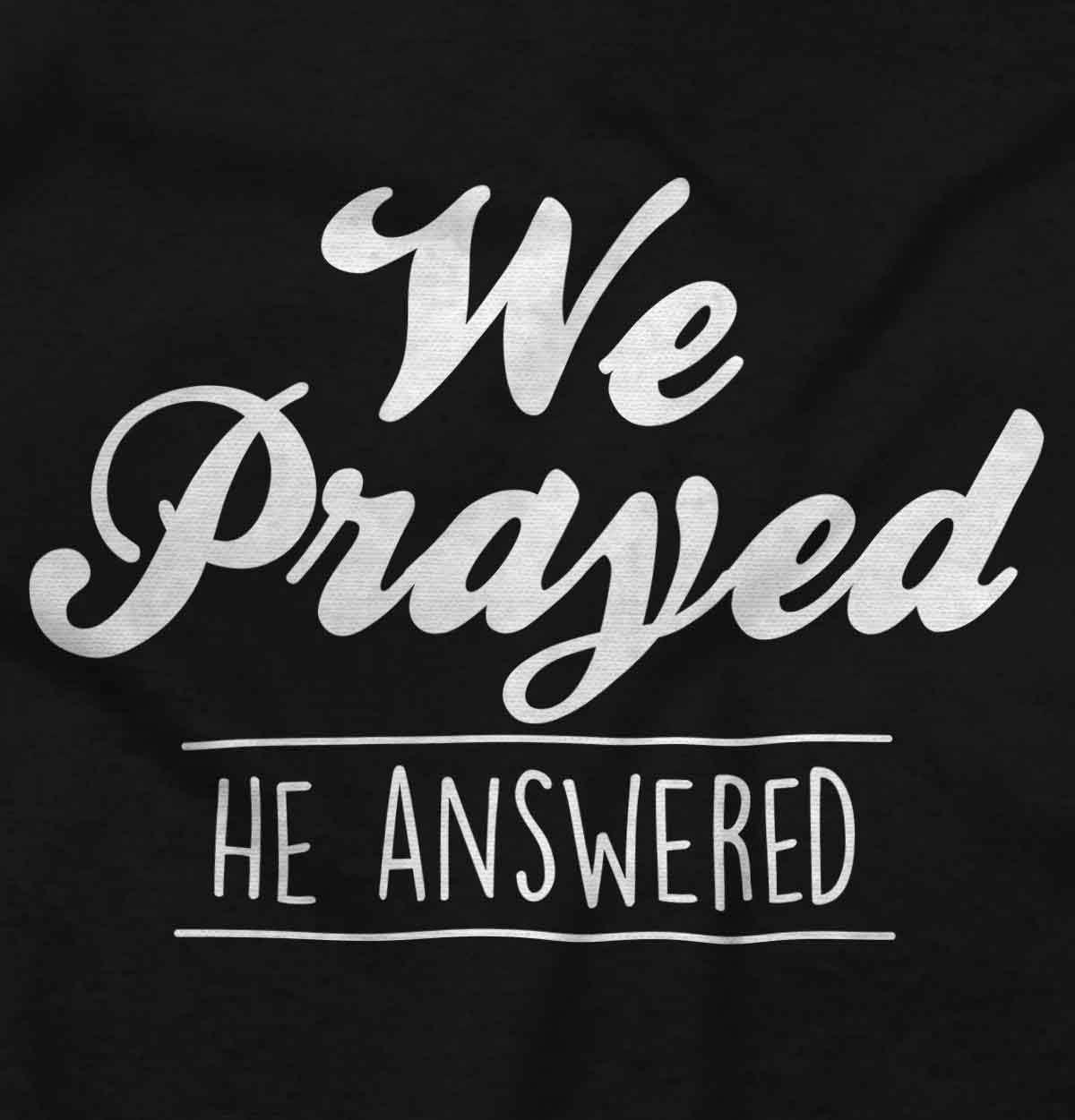 imageWomens Maternity We Prayed He Answered Christian T Shirt TeeBlack