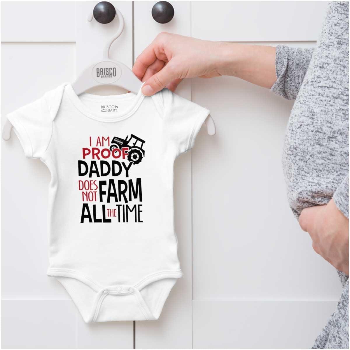 imageBrisco Brands Proof Daddy Doesnt Farm All the Time Baby Romper Boys or GirlsWhite