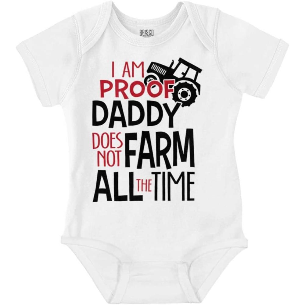 imageBrisco Brands Proof Daddy Doesnt Farm All the Time Baby Romper Boys or GirlsWhite