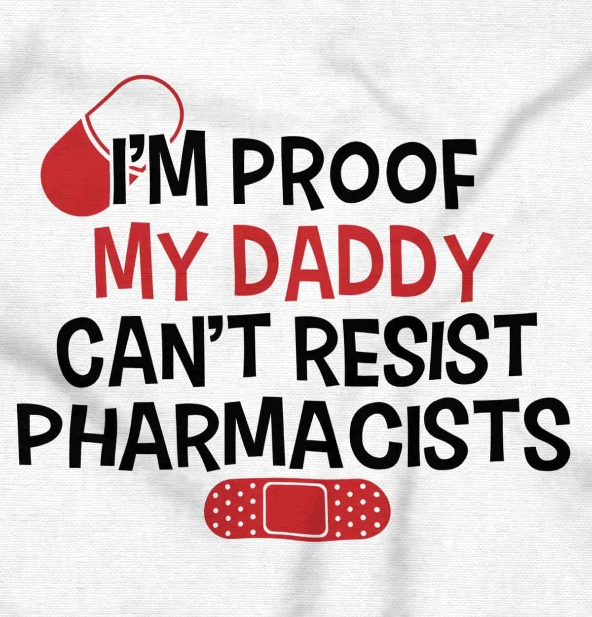 imageBrisco Brands Proof Daddy Cant Resist Pharmacists Baby Romper Boys or GirlsWhite
