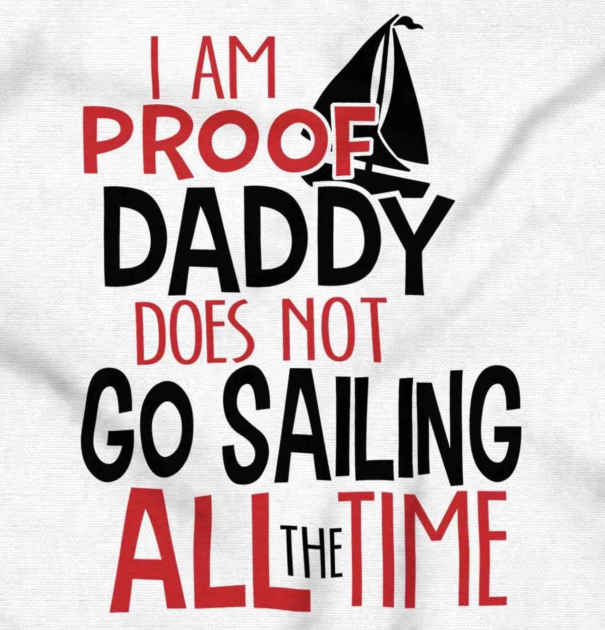 imageBrisco Brands Proof Daddy Doesnt Sail All the Time Baby Romper Boys or GirlsWhite