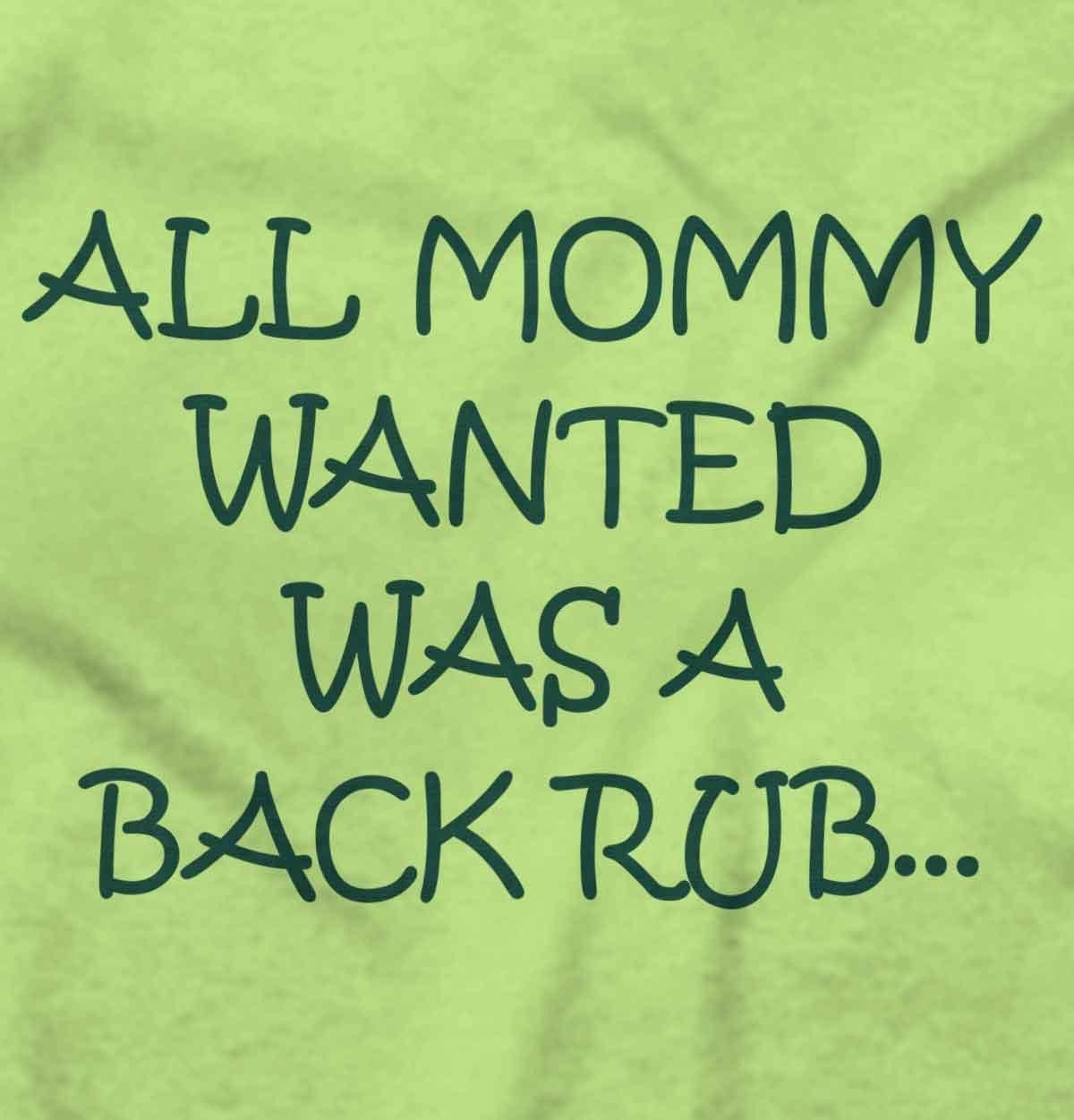 imageBrisco Brands All Mommy Wanted Was A Back Rub Baby Romper Boys or GirlsKey Lime