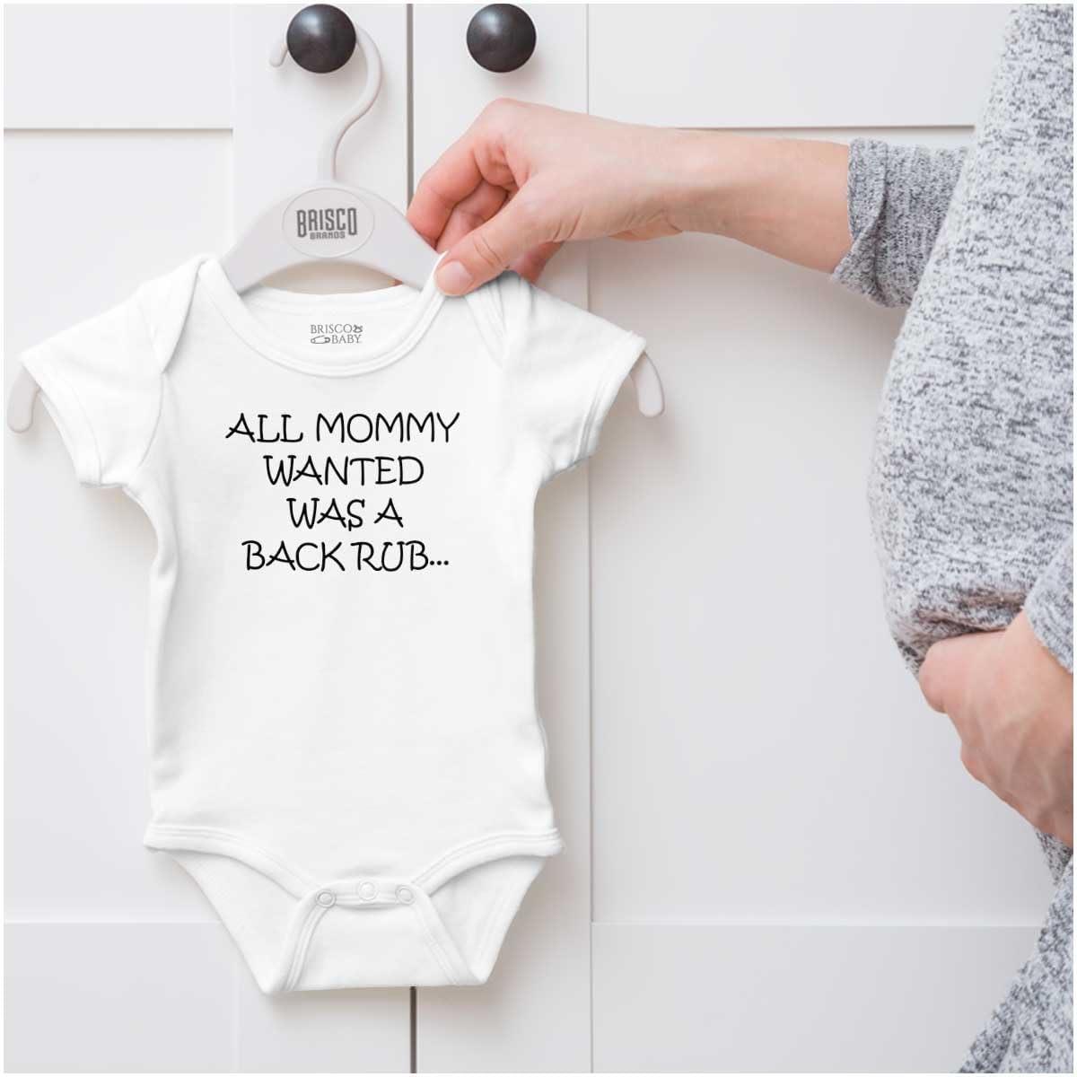 imageBrisco Brands All Mommy Wanted Was A Back Rub Baby Romper Boys or GirlsWhite