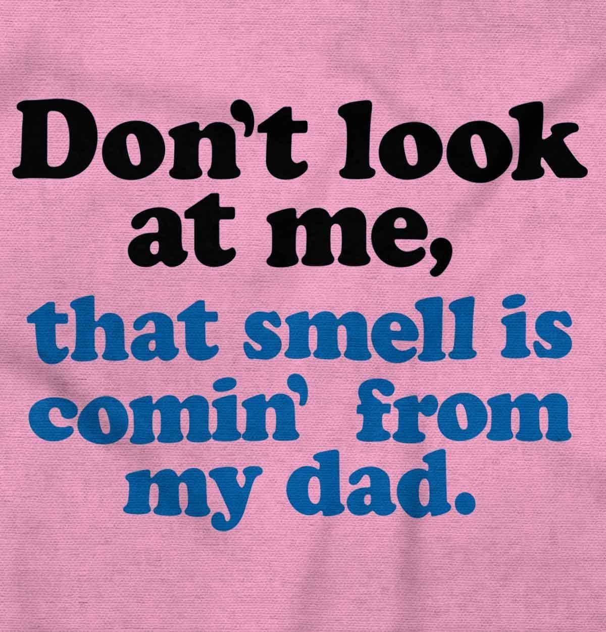 imageBrisco Brands Dont Look At Me Smell From Daddy Baby Romper Boys or GirlsPink