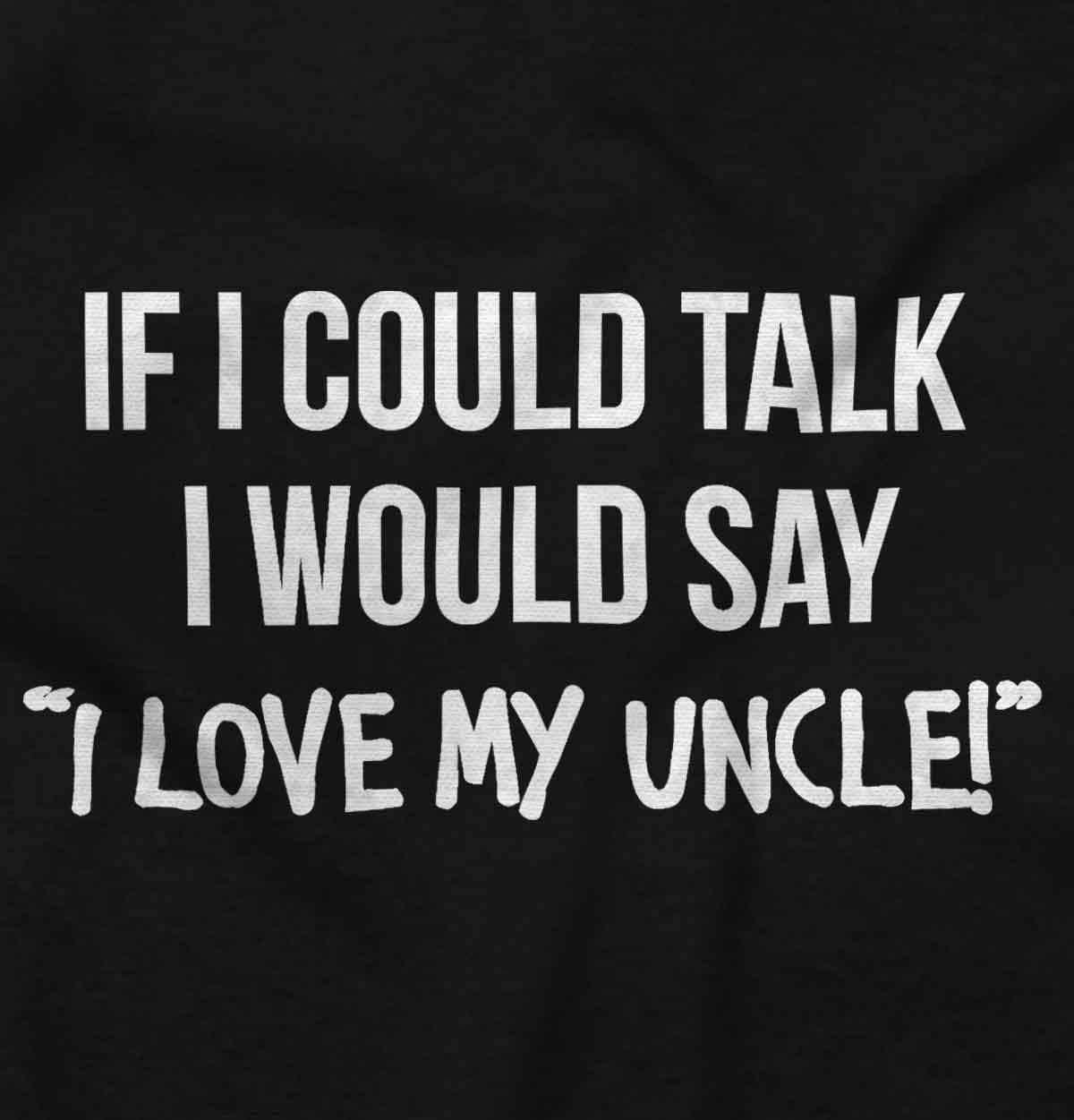 imageBrisco Brands If I Could Talk Id Say Love My Uncle Baby Romper Boys or GirlsBlack