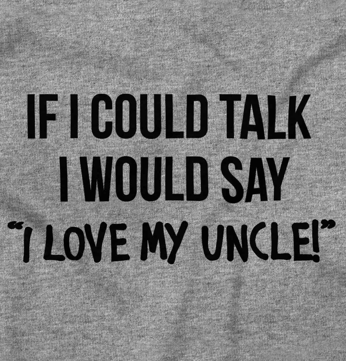 imageBrisco Brands If I Could Talk Id Say Love My Uncle Baby Romper Boys or GirlsHeather