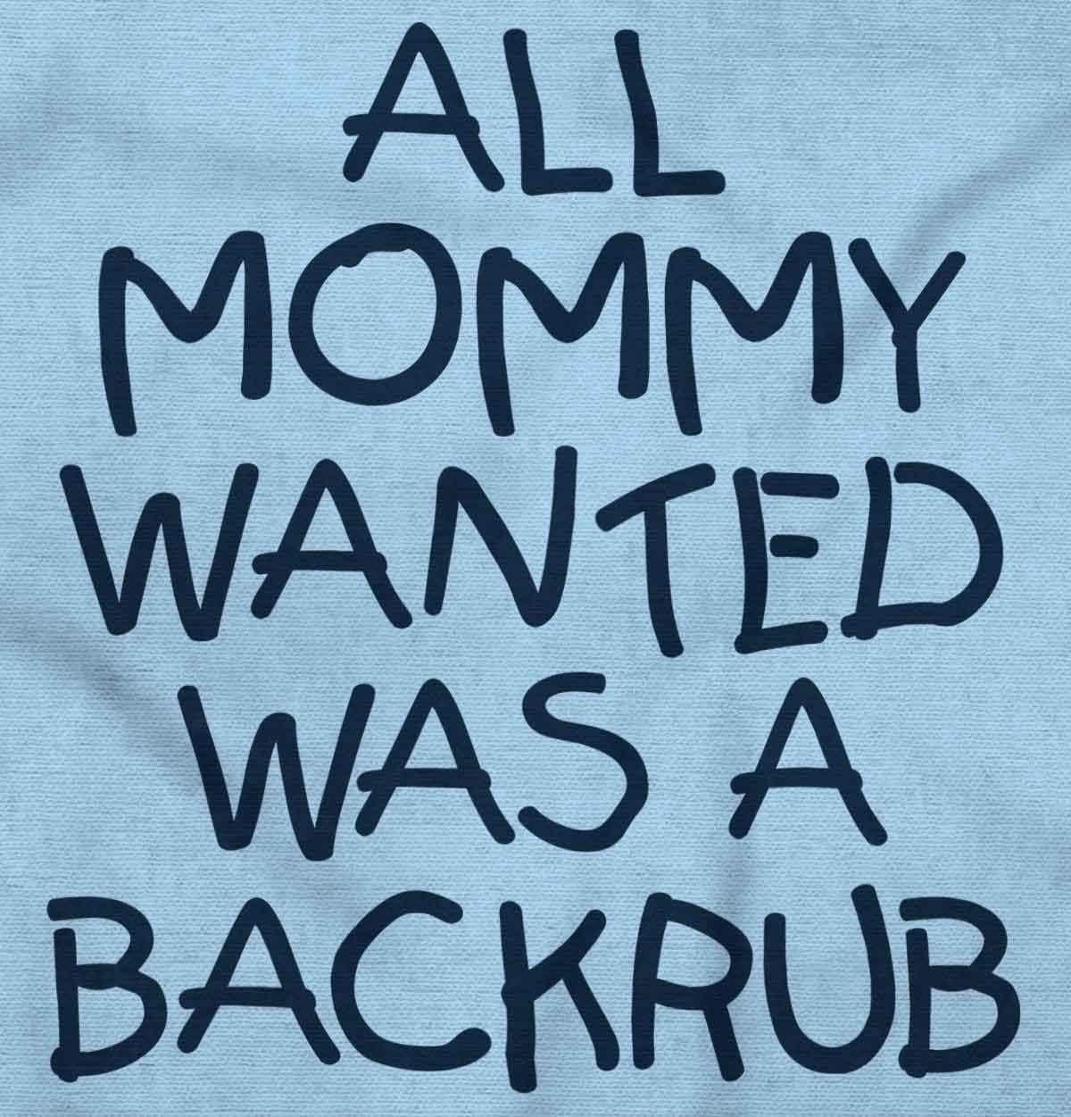 imageBrisco Brands Mommy Wanted a Backrub Funny Humor Baby Romper Boys or GirlsLight Blue