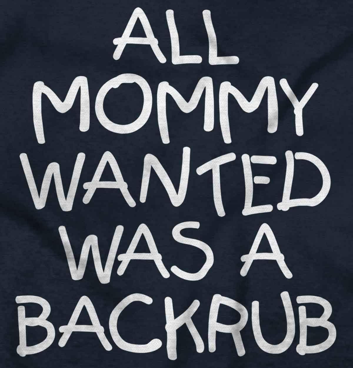 imageBrisco Brands Mommy Wanted a Backrub Funny Humor Baby Romper Boys or GirlsNavy