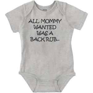 Brisco Brands All Mommy Wanted Was A Back Rub Baby Romper Boys or Girls(Heather)