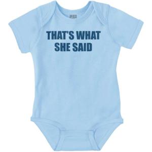 Brisco Brands Funny That’s What She Said Joke Baby Romper Boys or Girls(Light Blue)