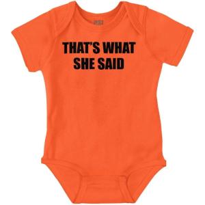 Brisco Brands Funny That’s What She Said Joke Baby Romper Boys or Girls(Orange)