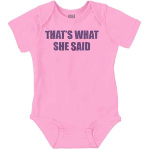 Brisco Brands Funny That’s What She Said Joke Baby Romper Boys or Girls(Pink)
