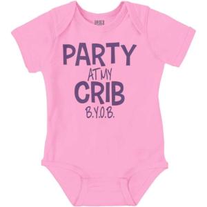 Party At My Crib BYOB Funny Baby Romper Boys or Girls(Pink)
