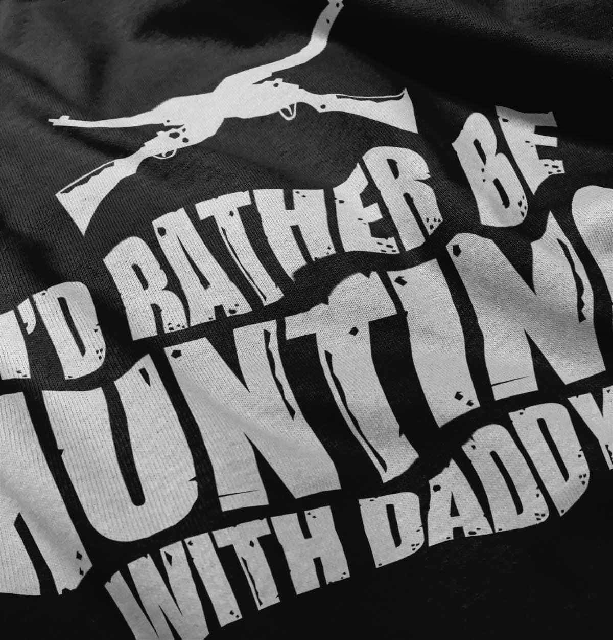 imageBrisco Brands Id Rather Be Hunting with Daddy Toddler Boy Girl T ShirtBlack