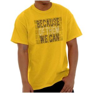 Brisco Brands Black History Because of Them We Can Graphic T Shirt Men or Women(Gold)