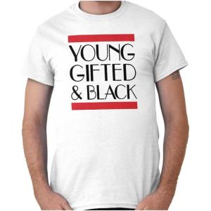 Young Gifted Black African American Graphic T Shirt Men or Women(White)