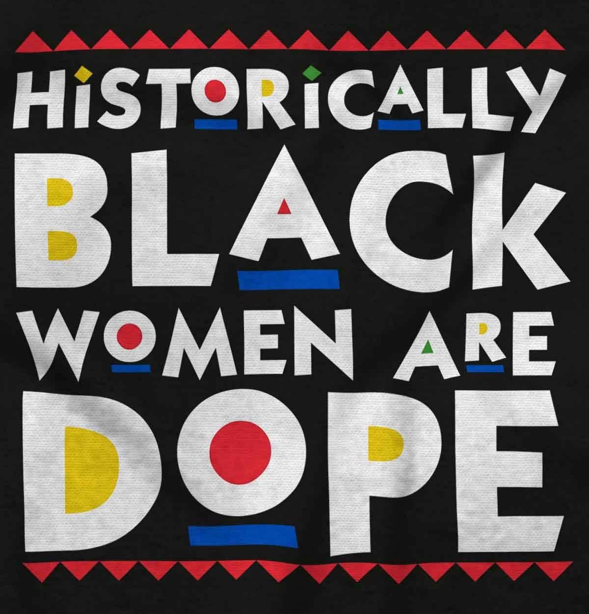 imageBlack Women are Dope Feminist BHM Womens Graphic T Shirt TeesBlack