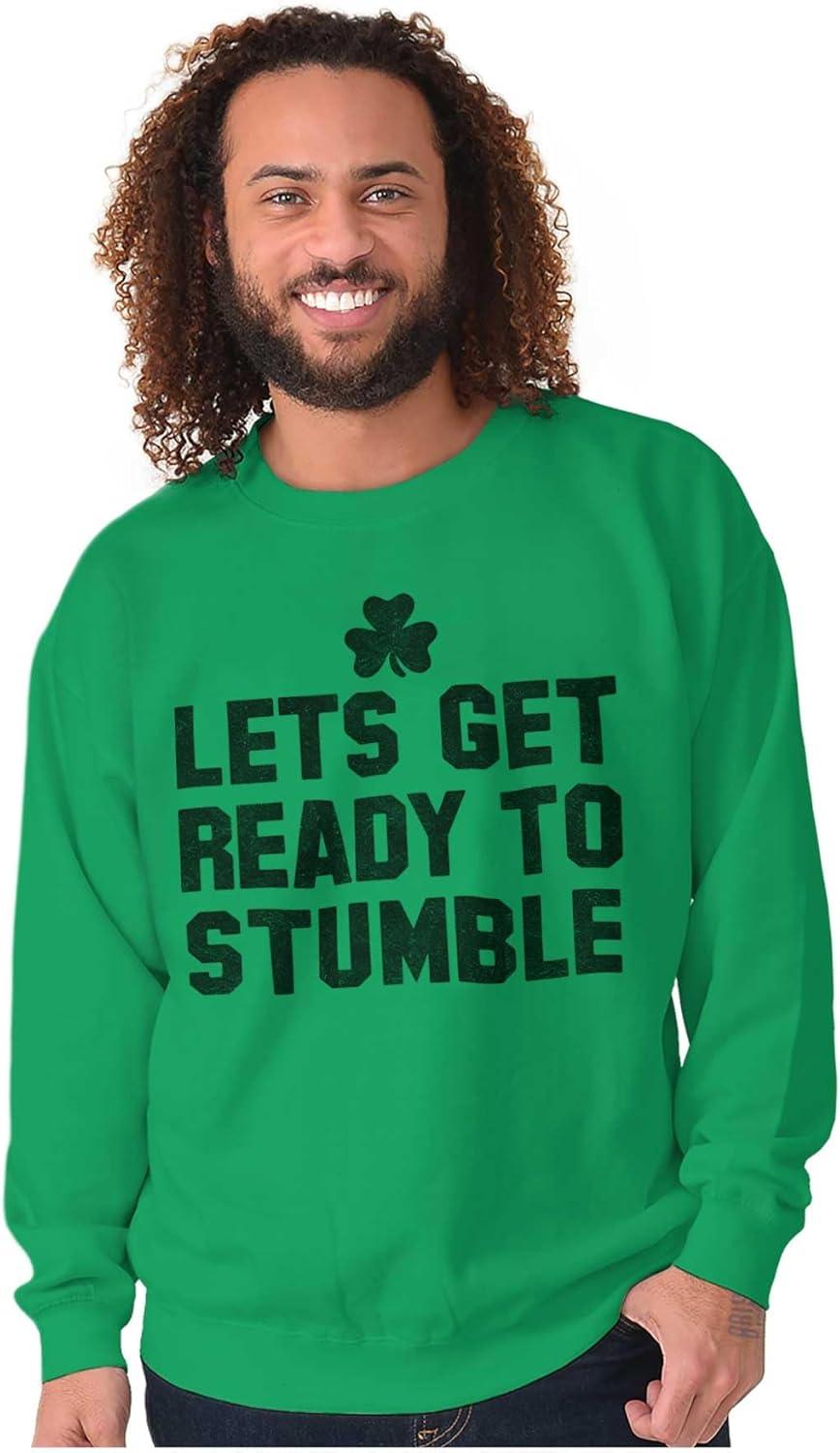 imageBrisco Brands Lets Get Ready To Stumble St Paddy Sweatshirt for Men or WomenIrish Green
