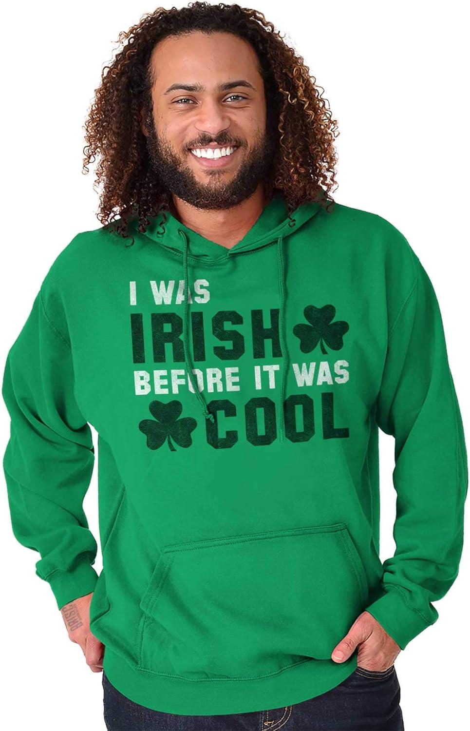 imageBrisco Brands St Paddy Irish Before It Was Cool Hoodie Sweatshirt Women MenIrish Green