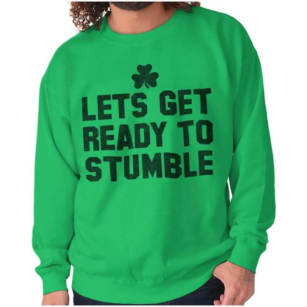imageBrisco Brands Lets Get Ready To Stumble St Paddy Sweatshirt for Men or WomenIrish Green