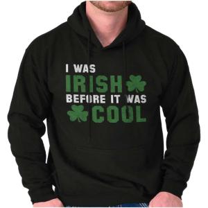 Brisco Brands St Paddy Irish Before It Was Cool Hoodie Sweatshirt Women Men(Black)