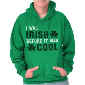 Brisco Brands St Paddy Irish Before It Was Cool Hoodie Sweatshirt Women Men(Irish Green)