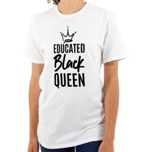 Educated Black Queen Empowered Womens Graphic T Shirt Tees(White)