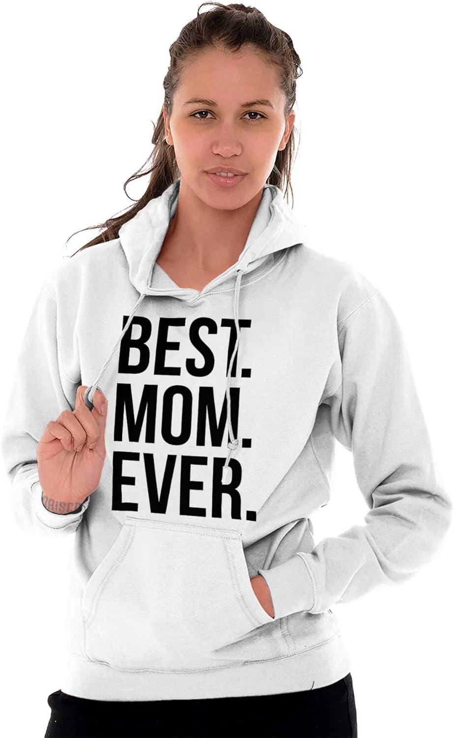 imageBrisco Brands Best Mom Ever Mama Mors Day Relative Hoodie Sweatshirt WomenWhite