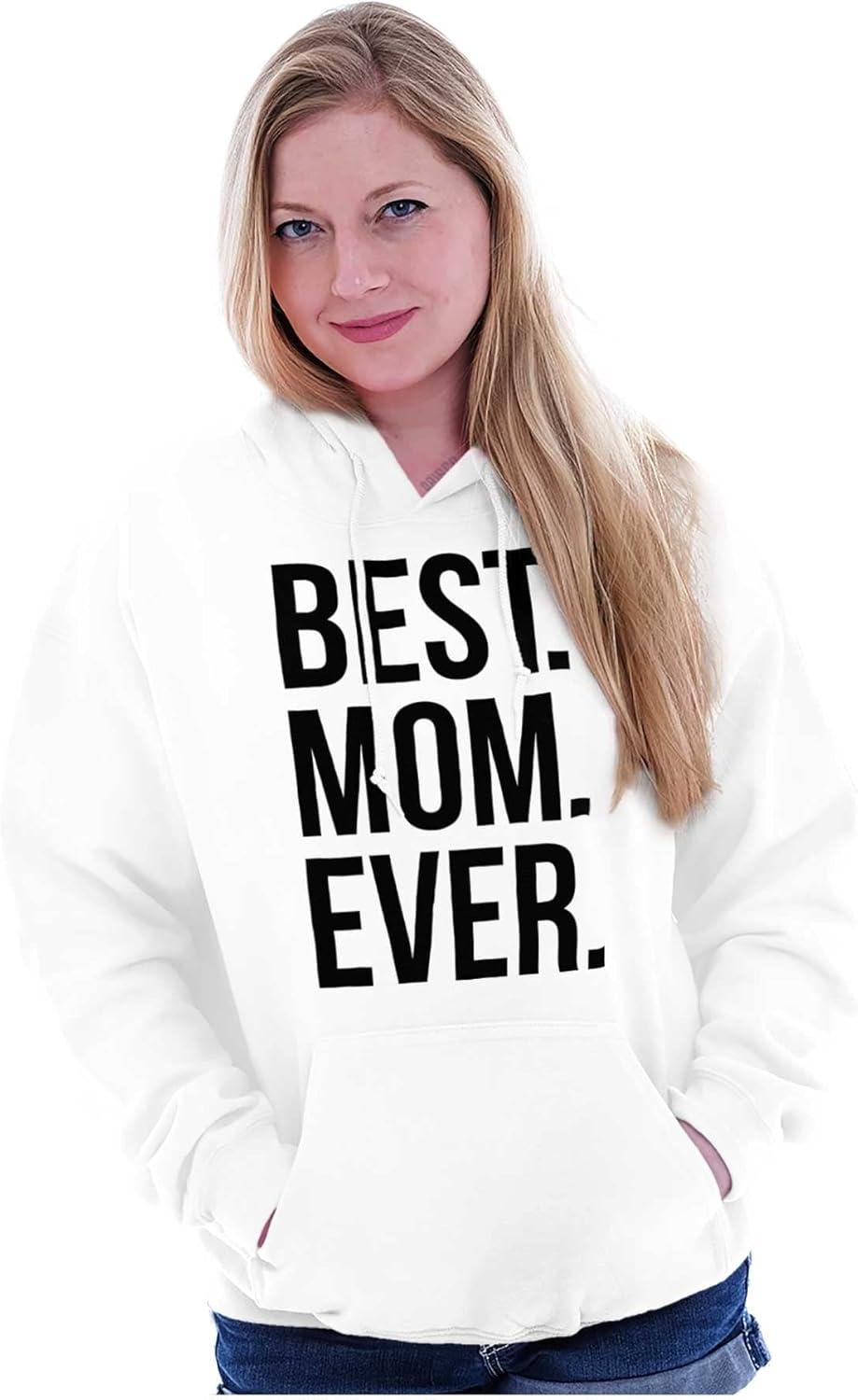imageBrisco Brands Best Mom Ever Mama Mors Day Relative Hoodie Sweatshirt WomenWhite