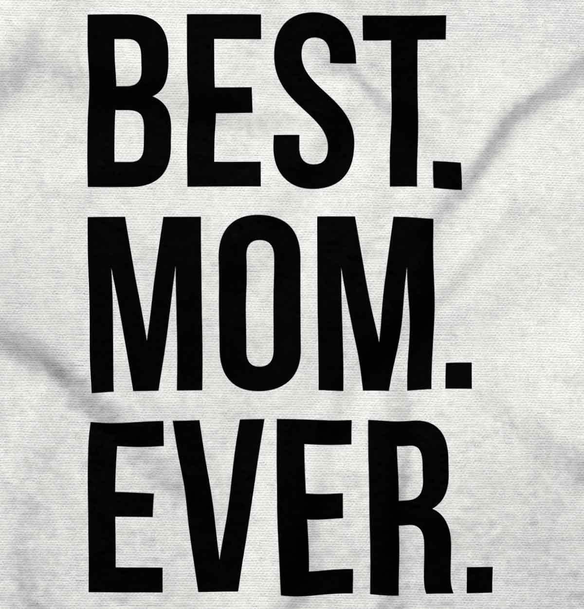 imageBrisco Brands Best Mom Ever Mama Mors Day Relative Womens Graphic T Shirt TeesWhite