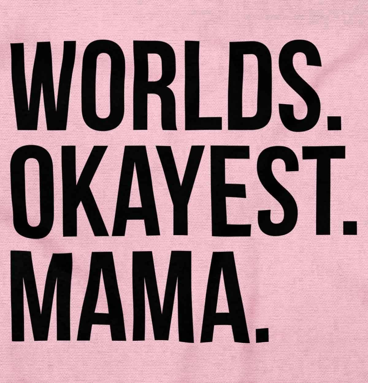 imageWorlds Okayest Mama Mothers Day Mom Womens Slim Fit Graphic TeeAzalea