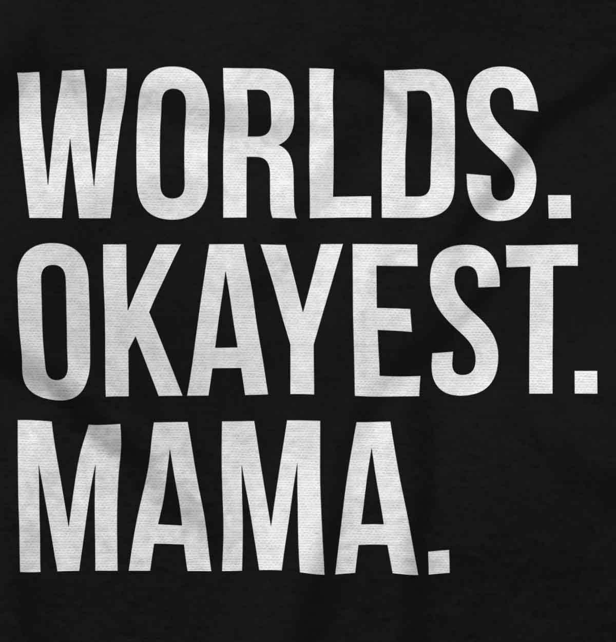 imageWorlds Okayest Mama Mothers Day Mom Womens Slim Fit Graphic TeeBlack