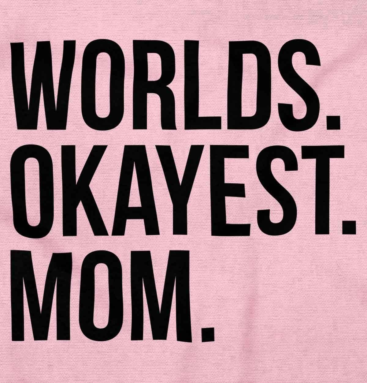 imageWorlds Okayest Mom Mothers Day Mama Womens Slim Fit Graphic TeeAzalea