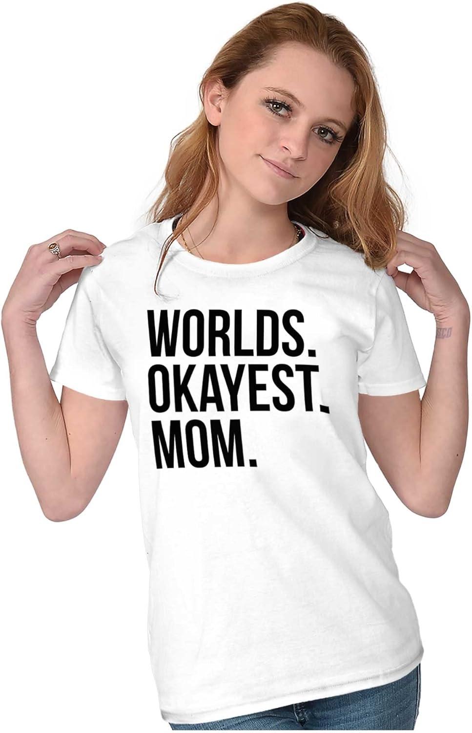 imageWorlds Okayest Mom Mothers Day Mama Womens Slim Fit Graphic TeeWhite