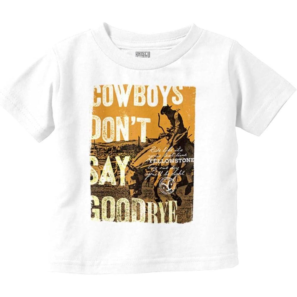 imageBrisco Brands Yellowstone Cowboys Dont Say Goodbye Toddler Boy Girl T ShirtWhite