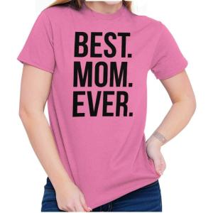 Brisco Brands Best Mom Ever Mama Mors Day Relative Womens Graphic T Shirt Tees(Azalea)