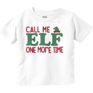 Christmas Call Me Elf One More Time Toddler Boy Girl T Shirt(White)