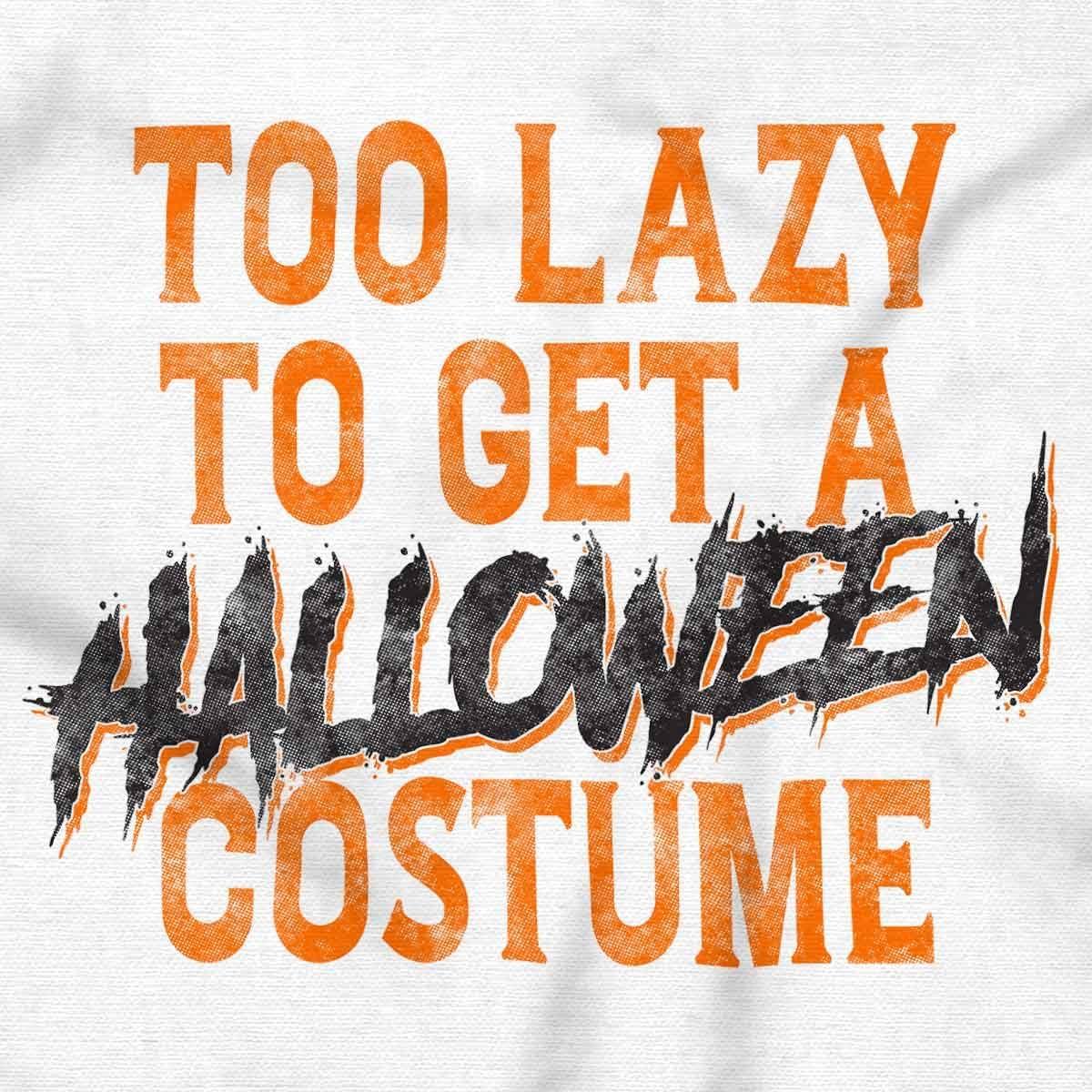 imageBrisco Brands Too Lazy to Get A Halloween Costume Crewneck T Shirts Boy GirlWhite
