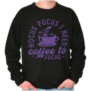 Brisco Brands Hocus Pocus I Need Coffee to Focus Sweatshirt for Men or Women(Black)