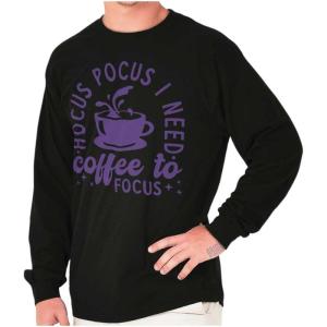 Hocus Pocus I Need Coffee to Focus Long Sleeve Tshirt Men Women(Black)