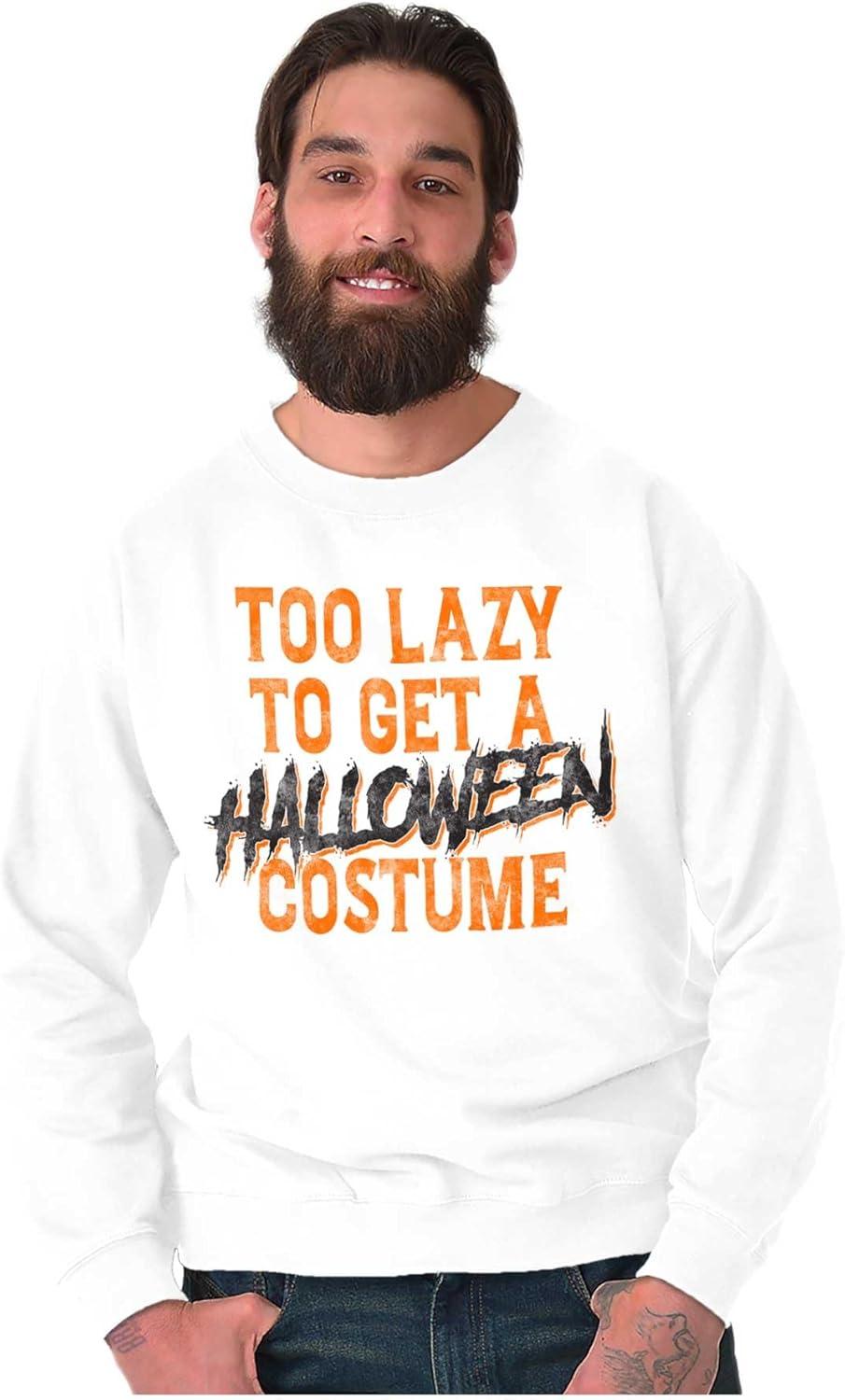 imageBrisco Brands Too Lazy To Get A Halloween Costume Sweatshirt for Men or WomenWhite