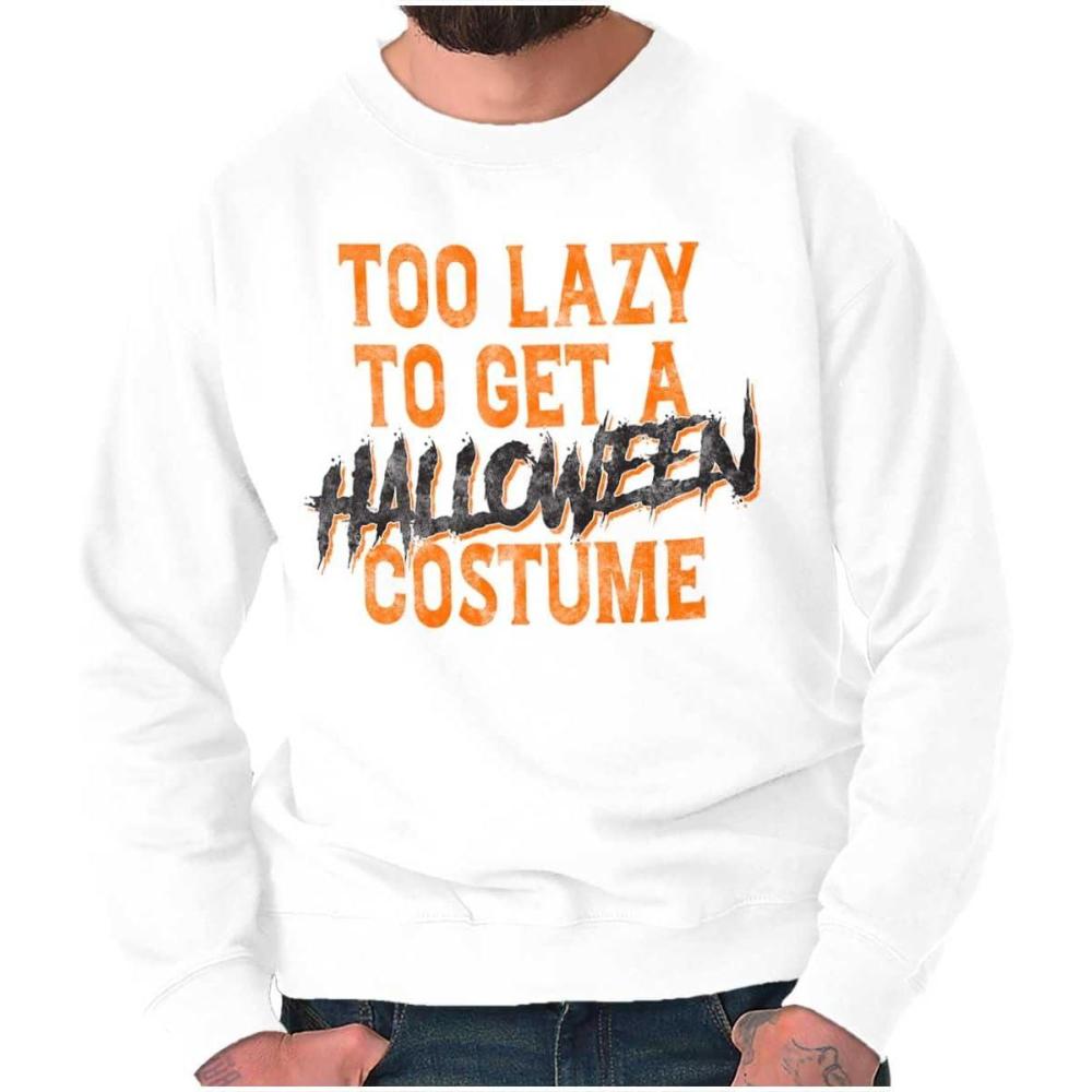 imageBrisco Brands Too Lazy To Get A Halloween Costume Sweatshirt for Men or WomenWhite