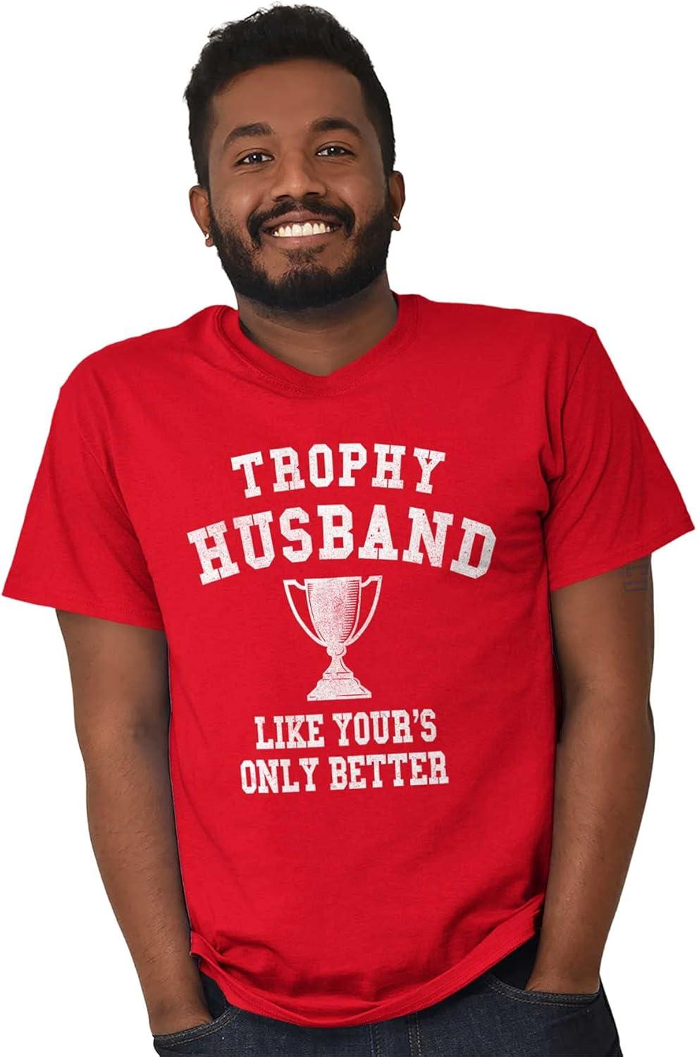imageBrisco Brands Trophy Husband Like Yours Only Better Mens Graphic T Shirt TeesRed